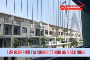 Hình ảnh thi công lắp giàn phơi tại chung cư Hubland Bắc Ninh