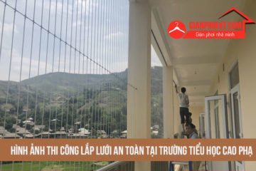 Lắp lưới an toàn tại trường tiểu học Cao Phạ – Mù Cang Chải –  Yên Bái