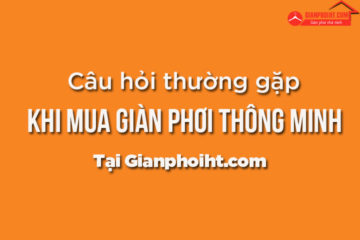 Giải đáp các câu hỏi thương gặp khi mua giàn phơi tại Gianphoiht.com